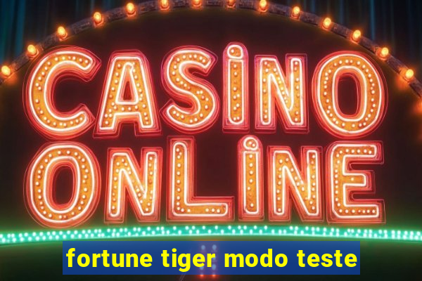 fortune tiger modo teste